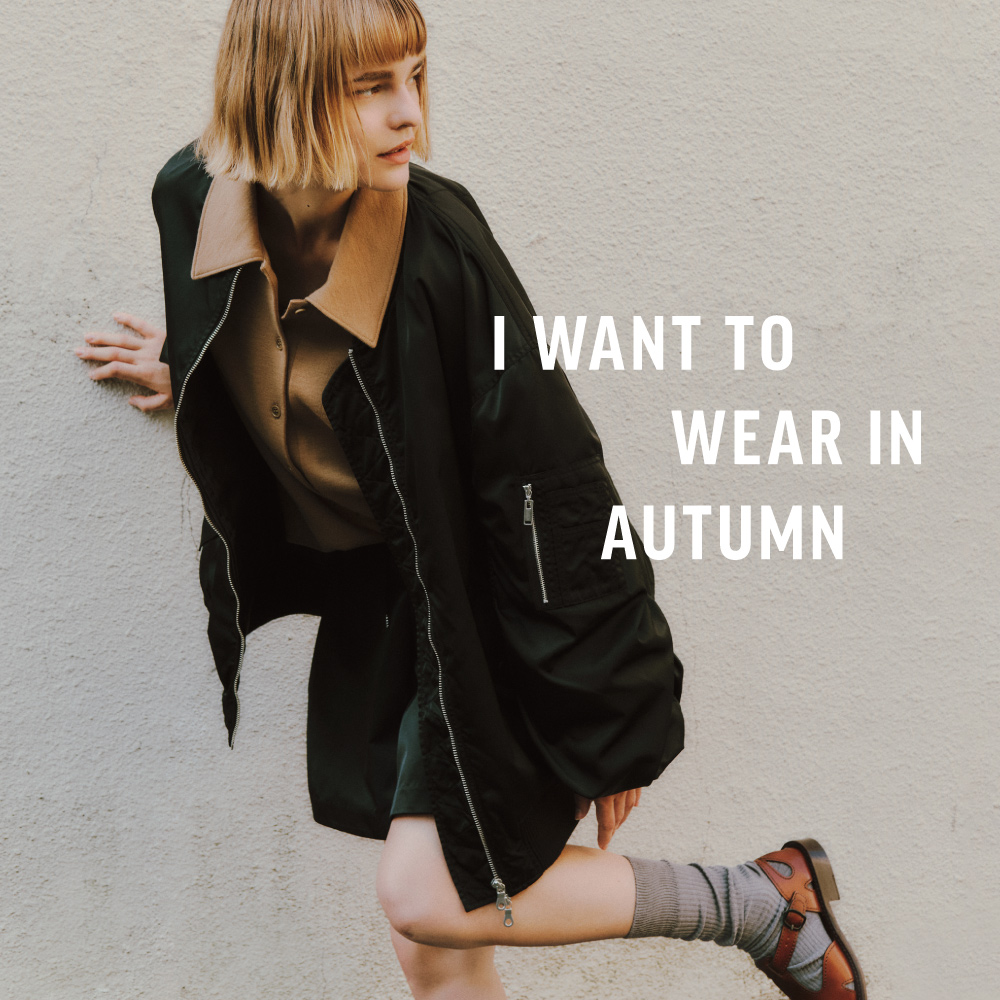 I WANT TO WEAR IN AUTUMN